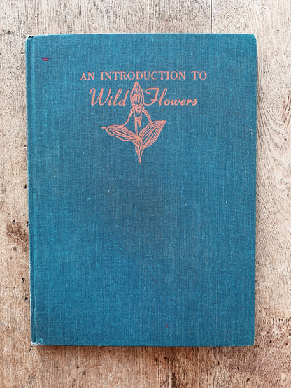 An Introduction to Wildflowers Hardcover 1952