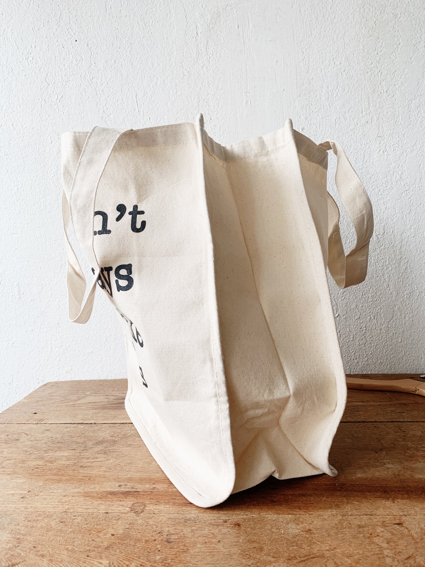 It Won’t Always Be Like This Tote