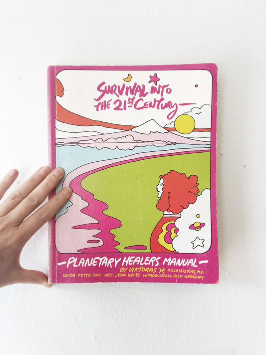 Survival in the 21st Century: Planetary Healers Guide